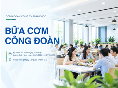 "Bữa cơm Công đoàn" - Gắn kết yêu thương, tiếp thêm động lực cho người lao động VICO
